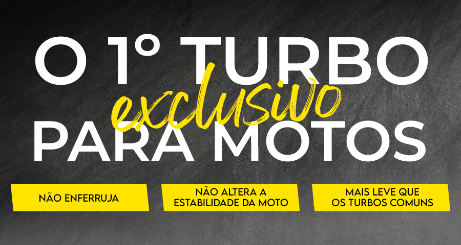 O 1 turbo exclusivo para motos!